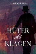 Cover-Bild zum Titel 'Hüter der Klagen' von 'A. Wendeberg'