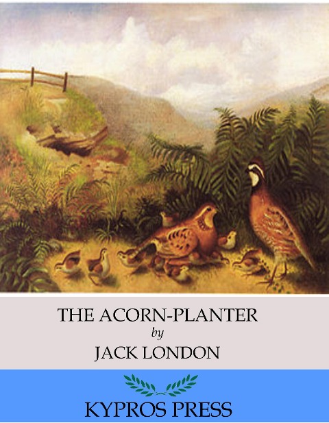 The Acorn-Planter - Jack London