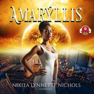 Amaryllis Lib/E - Nikita Lynnette Nichols