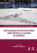 Cover-Bild zum Titel 'Arts-Based Interventions and Social Change in Europe' von ''