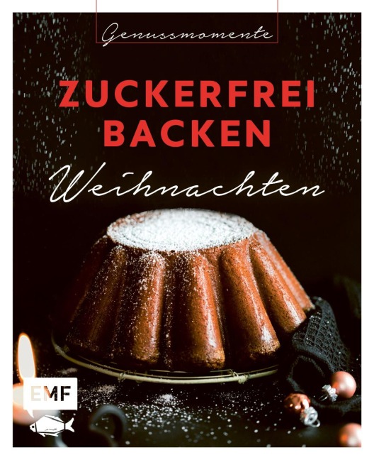 Genussmomente: Zuckerfrei backen Weihnachten - 