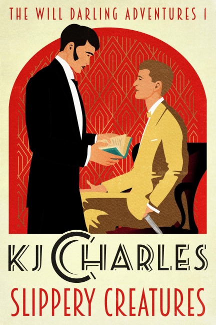 Slippery Creatures (The Will Darling Adventures, #1) - Kj Charles