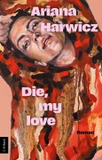 Die, my love - Ariana Harwicz