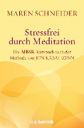 Stressfrei durch Meditation - Maren Schneider