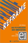 Cover-Bild zum Titel 'REFRAME - Die Psychologie der Innovation' von 'Felix Hofmann'