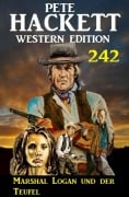 Cover-Bild zum Titel 'Marshal Logan und der Teufel: Pete Hackett Western Edition 242' von 'Pete Hackett'
