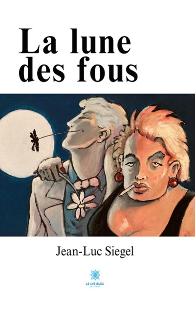 La lune des fous - Jean-Luc Siegel