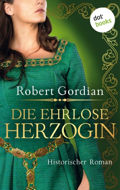 Die ehrlose Herzogin - Robert Gordian