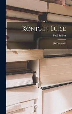 Königin Luise - Paul Bailleu