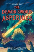Cover-Bild zum Titel 'The Demon Sword Asperides' von 'Sarah Jean Horwitz'