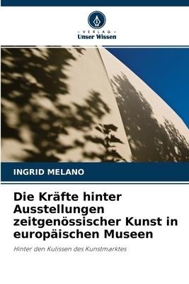Die Kräfte hinter Ausstellungen zeitgenössischer Kunst in europäischen Museen - Ingrid Melano
