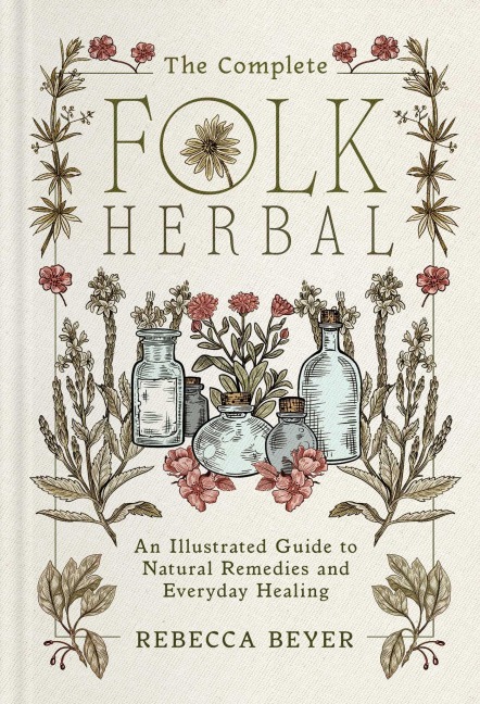 The Complete Folk Herbal - Rebecca Beyer
