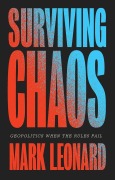 Cover-Bild zum Titel 'Surviving Chaos: Geopolitics When the Rules Fail' von 'Mark Leonard'
