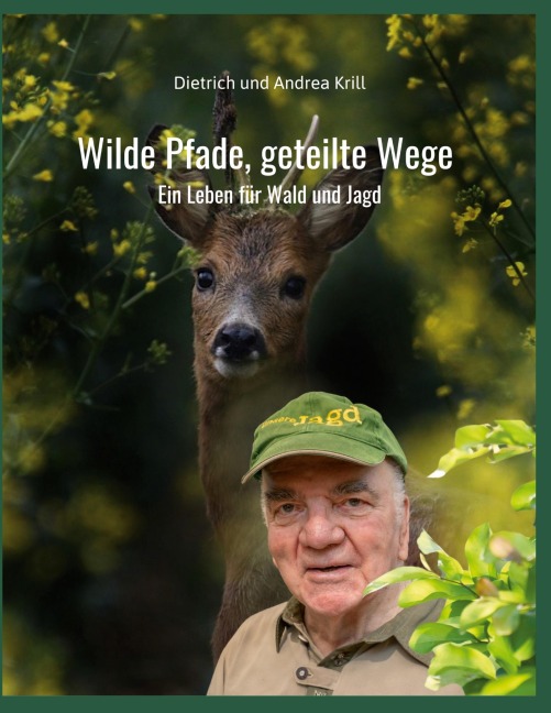 Wilde Pfade, geteilte Wege - Dietrich Krill, Andrea Krill