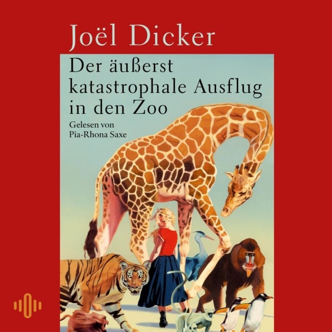 Der äußerst katastrophale Ausflug in den Zoo - Joël Dicker