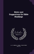 Notes and Suggestions for Bible Readings - S. R. Ed Briggs, John H. Joint Editor Elliott