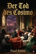 Cover-Bild zum Titel 'Der Tod des Cosimo' von 'Paul Ernst'