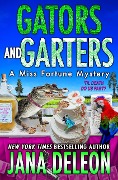 Cover-Bild zum Titel 'Gators and Garters (Miss Fortune Series, #18)' von 'Jana Deleon'