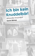 Cover-Bild zum Titel 'Ich bin kein Knuddelbär!' von 'Kevin Bishop'