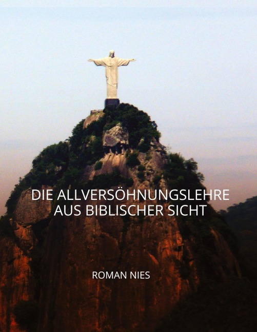 Die Allversöhnungslehre aus biblischer Sicht - Roman Nies