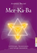 Cover-Bild zum Titel 'Merkaba -Lichtkörper, Herzensraum und heilige Geometrie' von 'Andreas Beutel'