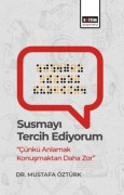 Cover-Bild zum Titel 'Susmayi Tercih Ediyorum' von 'Mustafa Öztürk'