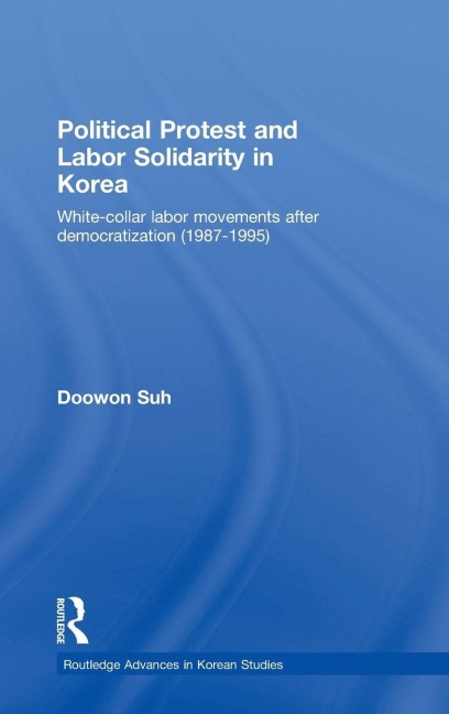 Political Protest and Labor Solidarity in Korea - Doowon Suh