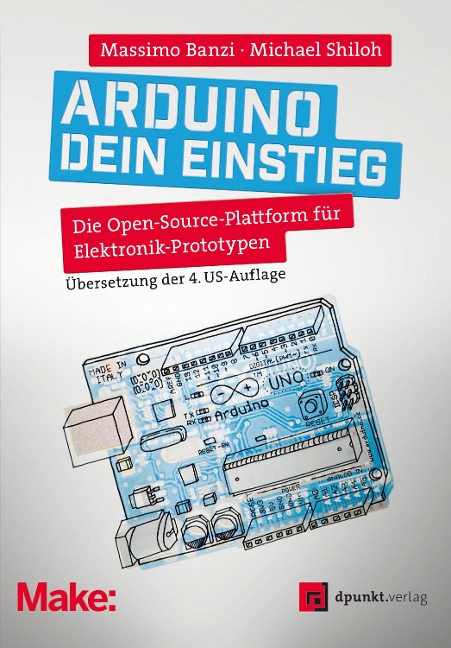 Arduino - dein Einstieg - Massimo Banzi, Michael Shiloh