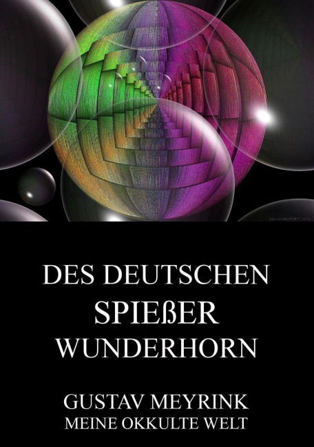 Des deutschen Spiessers Wunderhorn - Gustav Meyrink