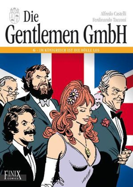 Die Gentlemen GmbH - Gesamtausgabe / Die Gentlemen GmbH - Alfredo Castelli, Ferdinando Tacconi