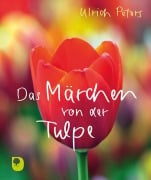 Das Märchen von der Tulpe - Ulrich Peters