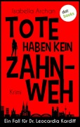 Cover-Bild zum Titel 'Tote haben kein Zahnweh' von 'Isabella Archan'