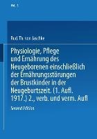 Physiologie, Pflege und Ernährung des Neugeborenen einschließlich der Ernährungsstörungen der Brustkinder in der Neugeburtszeit - Rud. Th. von Jaschke