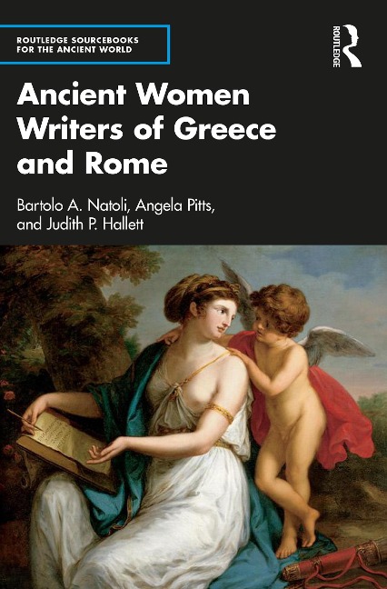 Ancient Women Writers of Greece and Rome - Bartolo Natoli, Judith Hallett, Angela Pitts