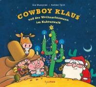 Cover-Bild zum Titel 'Cowboy Klaus und der Weihnachtsmann im Kaktuswald' von 'Karsten Teich, Eva Muszynski'