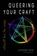 Cover-Bild zum Titel 'Queering Your Craft' von 'Cassandra Snow'