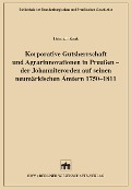 Cover-Bild zum Titel 'Korporative Gutsherrschaft und Agrarinnovationen in Preußen - der Johanniterorden auf seinen neumärkischen Ämtern 1750-1811' von 'Heinrich Kaak'