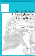 Cover-Bild zum Titel 'Nervous Disease in Late Eighteenth-Century Britain' von 'Heather R Beatty'