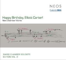Happy Birthday,Elliott Carter!;Neue K - Swiss Chamber Soloists