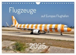 Flugzeuge auf Europas Flughäfen (Wandkalender 2025 DIN A4 quer), CALVENDO Monatskalender - Matthias Merz