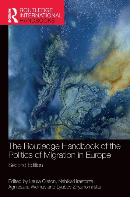 The Routledge Handbook of the Politics of Migration in Europe - 
