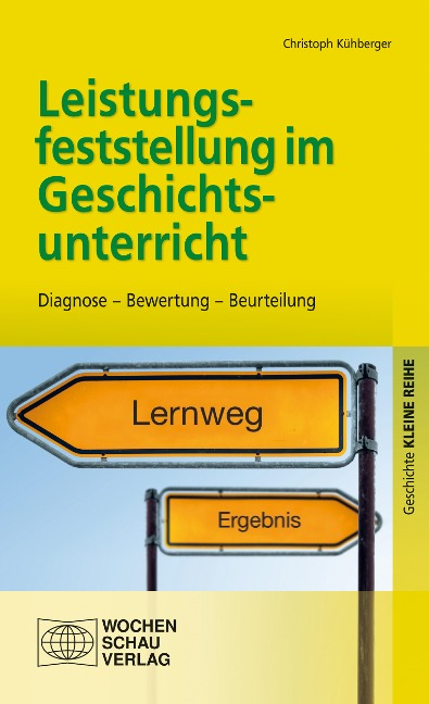 Leistungsfeststellung im Geschichtsunterricht - Christoph Kühberger