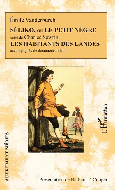 Séliko, ou Le petit nègre suivi de Les habitants des Landes - Vanderburch, Cooper, Sewrin