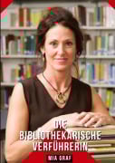 Cover-Bild zum Titel 'Die bibliothekarische Verführerin' von 'Mia Graf'
