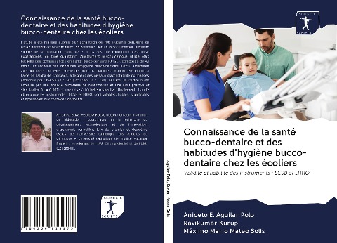 Connaissance de la santé bucco-dentaire et des habitudes d'hygiène bucco-dentaire chez les écoliers - Aniceto E. Aguilar Polo, Ravikumar Kurup, Máximo Mario Mateo Solis