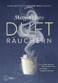 Cover-Bild zum Titel 'Magisches Dufträuchern' von 'Sabine Eilmsteiner, Elisabeth Nussbaumer'