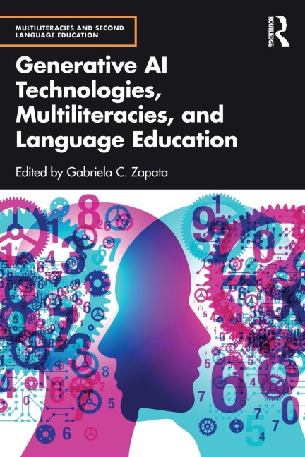 Generative AI Technologies, Multiliteracies, and Language Education - 