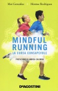 Mindful running. La corsa consapevole - Moi González, Montse Rodrigues