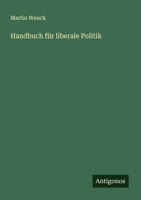 Handbuch für liberale Politik - Martin Wenck