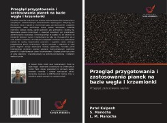 Cover-Bild zum Titel 'Przegl¿d przygotowania i zastosowania pianek na bazie w¿gla i krzemionki' von 'Patel Kalpesh, S. Manocha, L. M. Manocha'